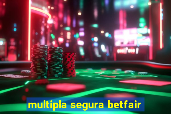 multipla segura betfair